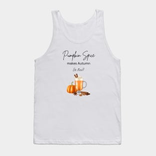 A Pumpkin Spice beverage makes Autumn so nice!! Tank Top